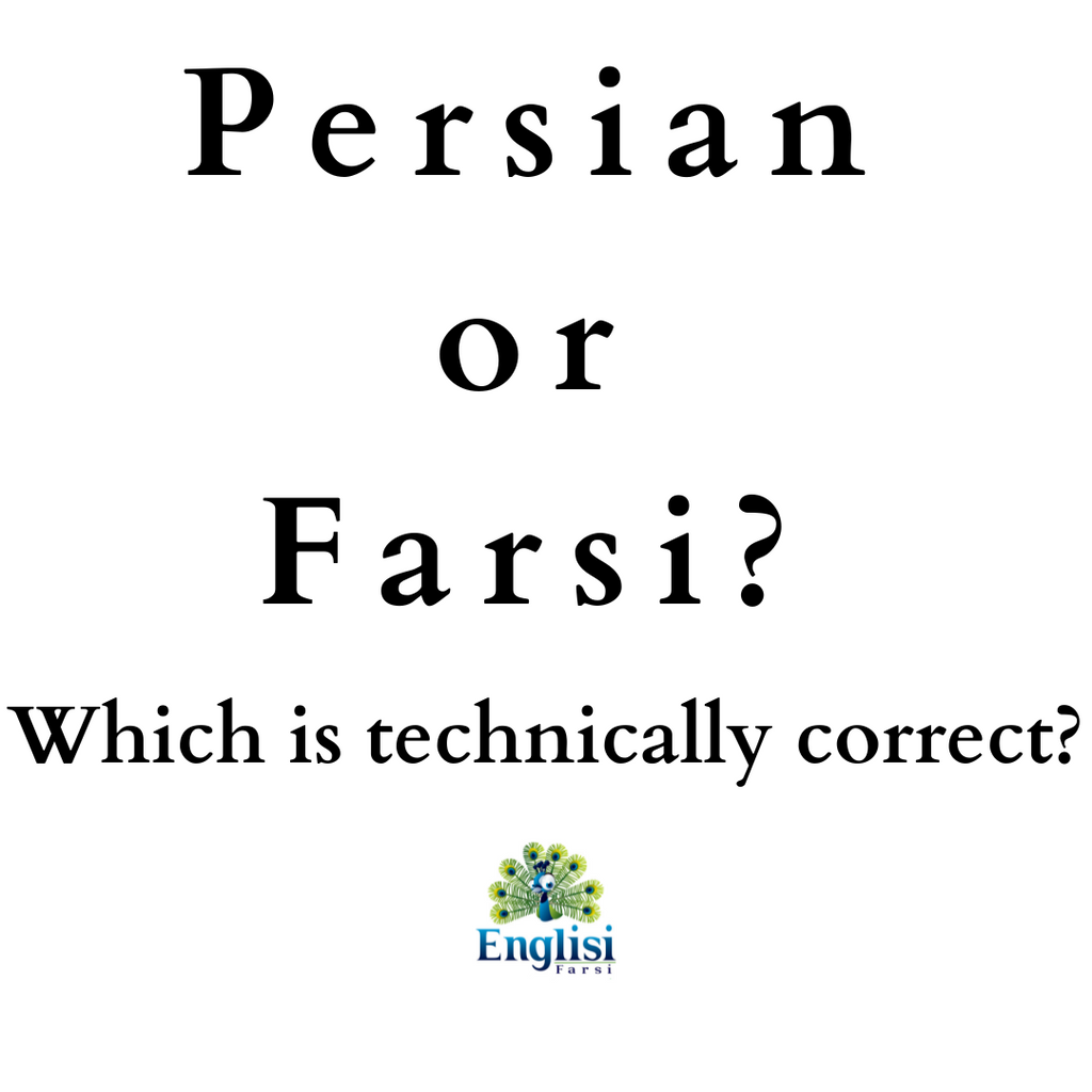 Do you speak Persian or Farsi- the opinions continue!